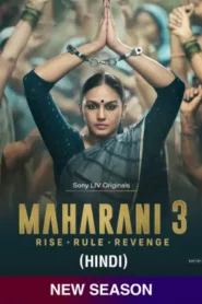 Maharani (2024) Hindi Season 3 Complete